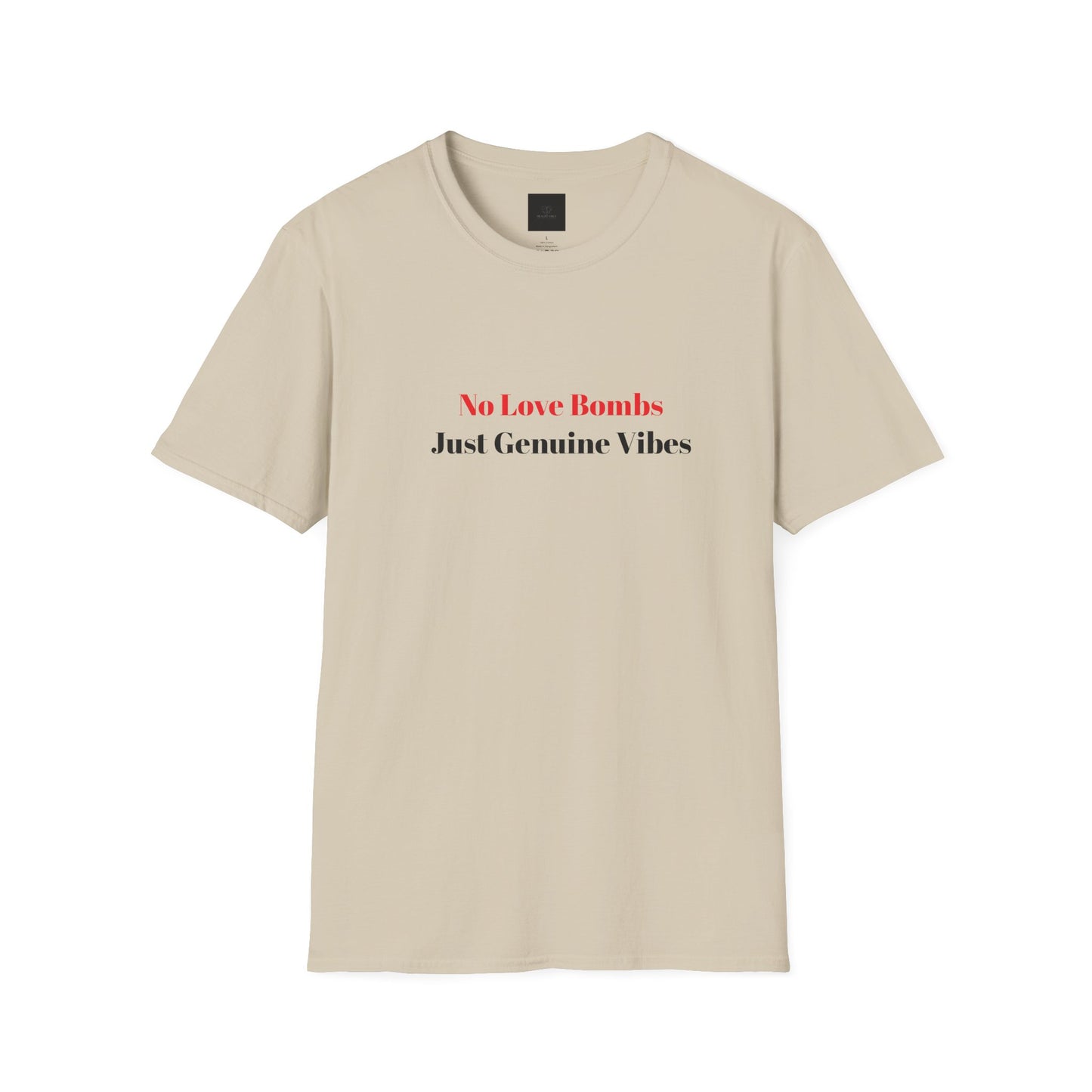 Genuine Vibes Unisex Tee – No Love Bombs
