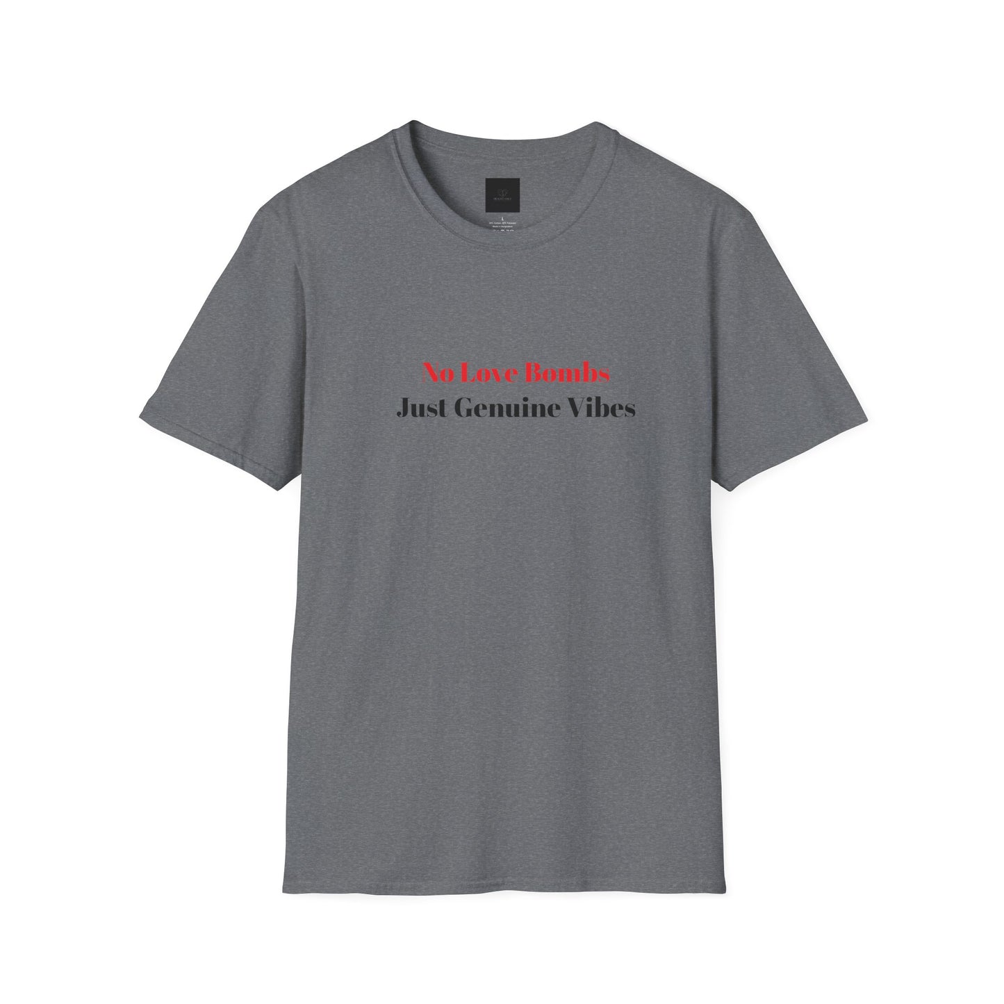Genuine Vibes Unisex Tee – No Love Bombs