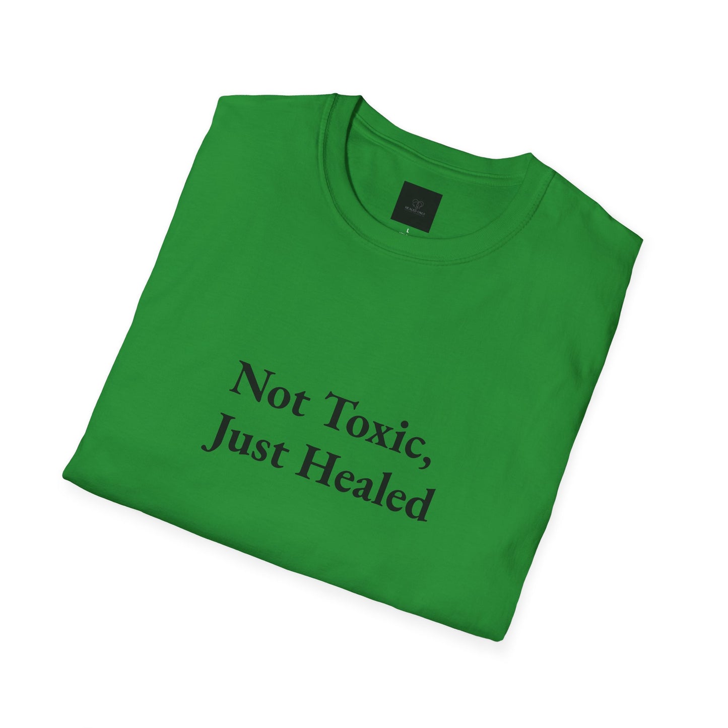 Not Toxic, Just Healed –Tee!