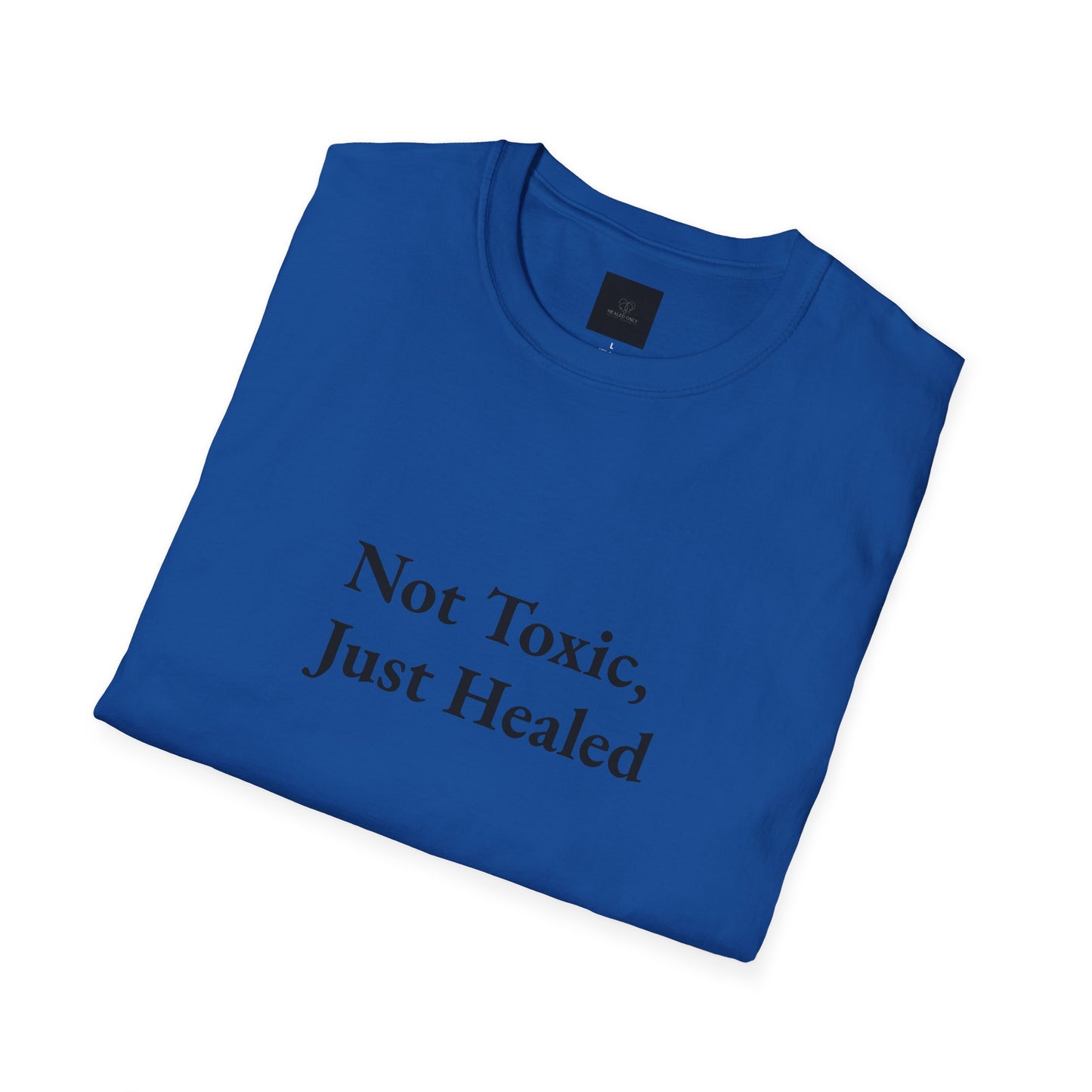 Not Toxic, Just Healed –Tee!