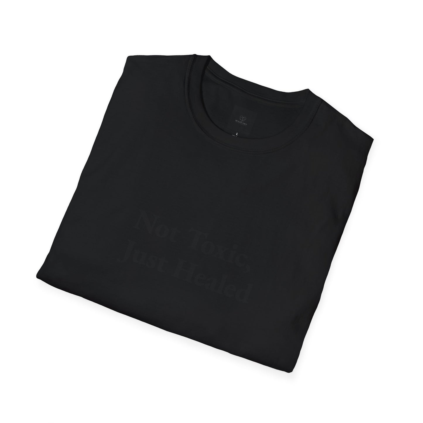 Not Toxic, Just Healed –Tee!